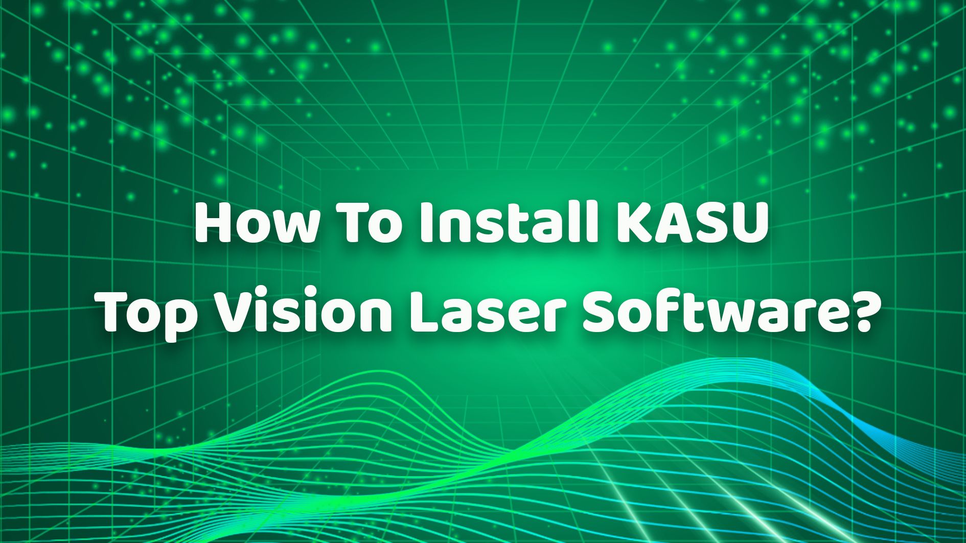 ¿Cómo instalar el software láser KASU Top Vision?